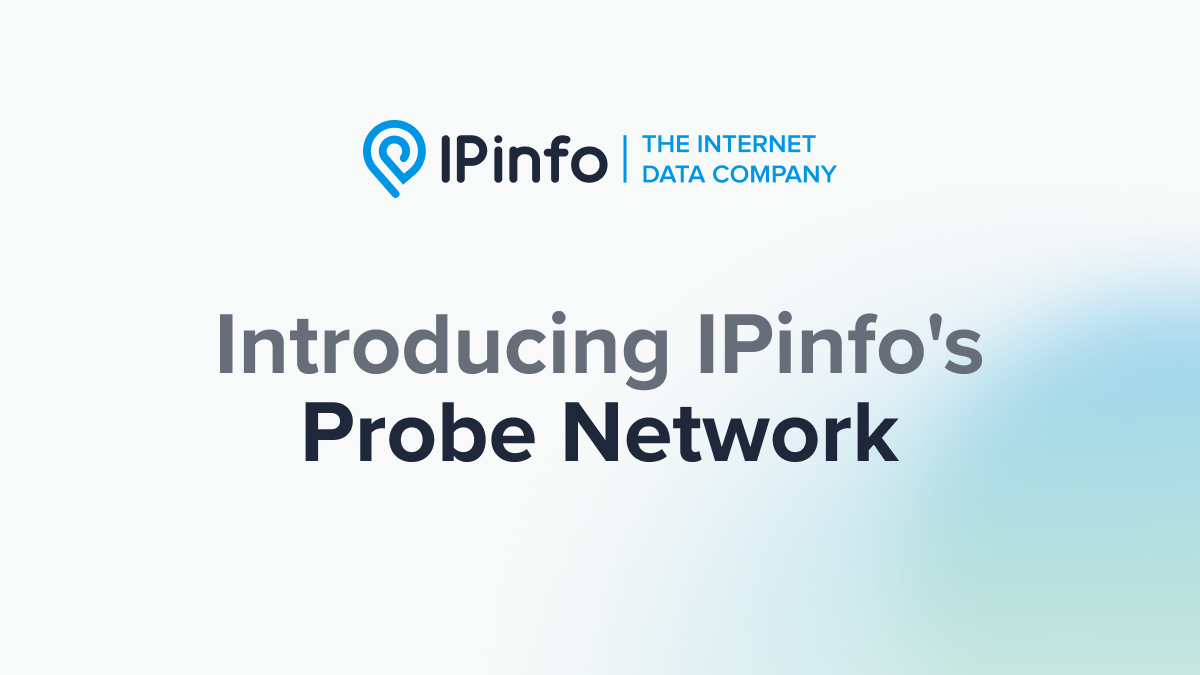 ProbeNet — IPinfo's Internet Measurement Platform | IPinfo